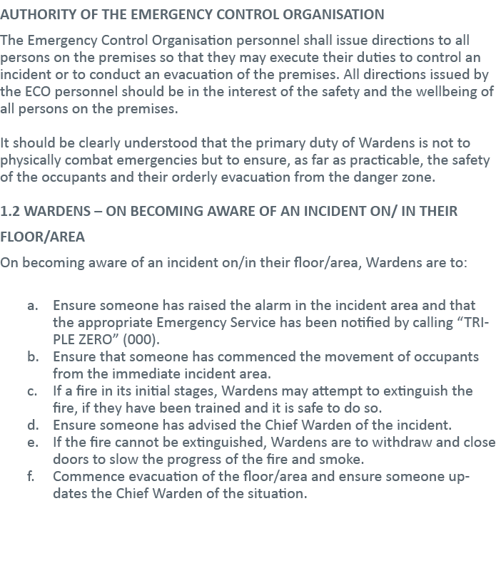 AUTHORITY OF THE EMERGENCY CONTROL ORGANISATION The Emergency Control Organisation personnel shall issue directions t   