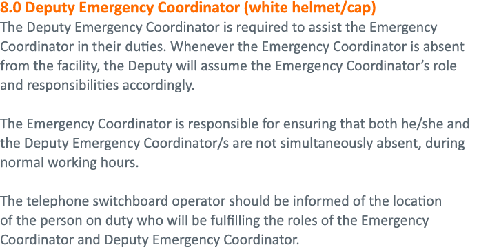 8 0 Deputy Emergency Coordinator (white helmet cap) The Deputy Emergency Coordinator is required to assist the Emerge   