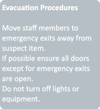Evacuation Procedures Move staff members to emergency exits away from suspect item  If possible ensure all doors exce   