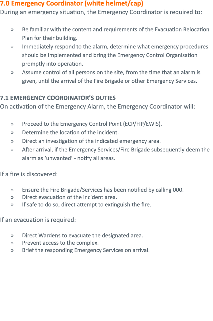 7 0 Emergency Coordinator (white helmet cap) During an emergency situation, the Emergency Coordinator is required to:   