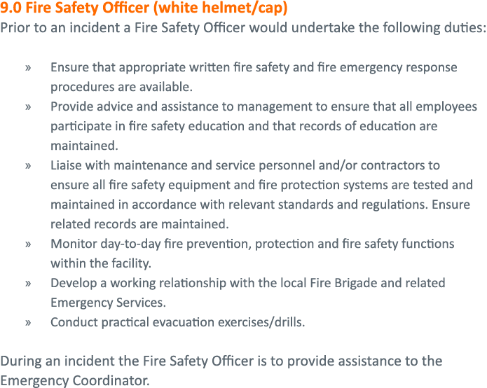 9 0 Fire Safety Officer (white helmet cap) Prior to an incident a Fire Safety Officer would undertake the following d   