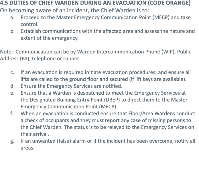 4 5 DUTIES OF CHIEF WARDEN DURING AN EVACUATION (CODE ORANGE) On becoming aware of an incident, the Chief Warden is t   