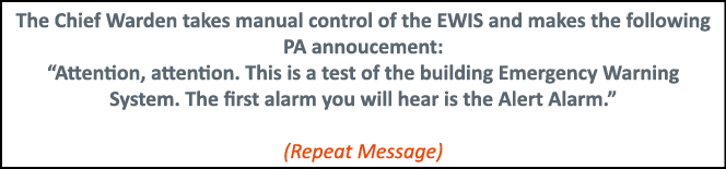 The Chief Warden takes manual control of the EWIS and makes the following PA annoucement:  Attention, attention  This   