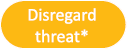 Disregard threat*