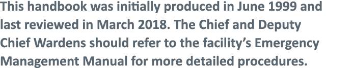 This handbook was initially produced in June 1999 and last reviewed in March 2018  The Chief and Deputy Chief Wardens   
